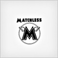MATCHLESS